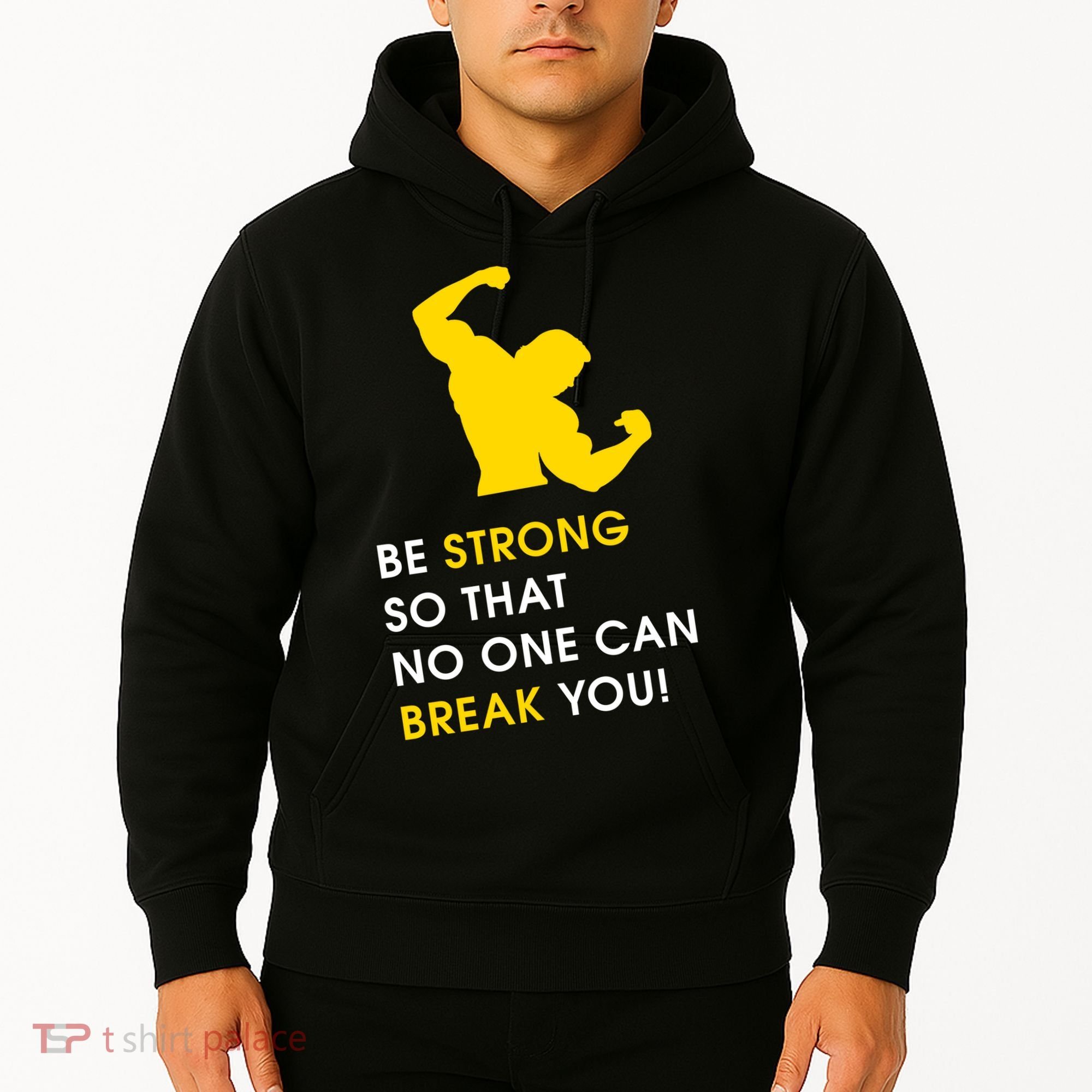 Be Strong So That No One Can Break You! Hoodie