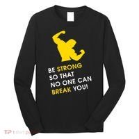 Be Strong So That No One Can Break You! Long Sleeve Shirt thumb 0