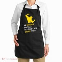 Be Strong So That No One Can Break You! Apron thumb 2