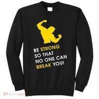 Be Strong So That No One Can Break You! Sweatshirt thumb 0