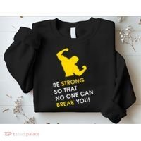 Be Strong So That No One Can Break You! Sweatshirt thumb 2