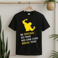 Be Strong So That No One Can Break You! T-Shirt thumb 2
