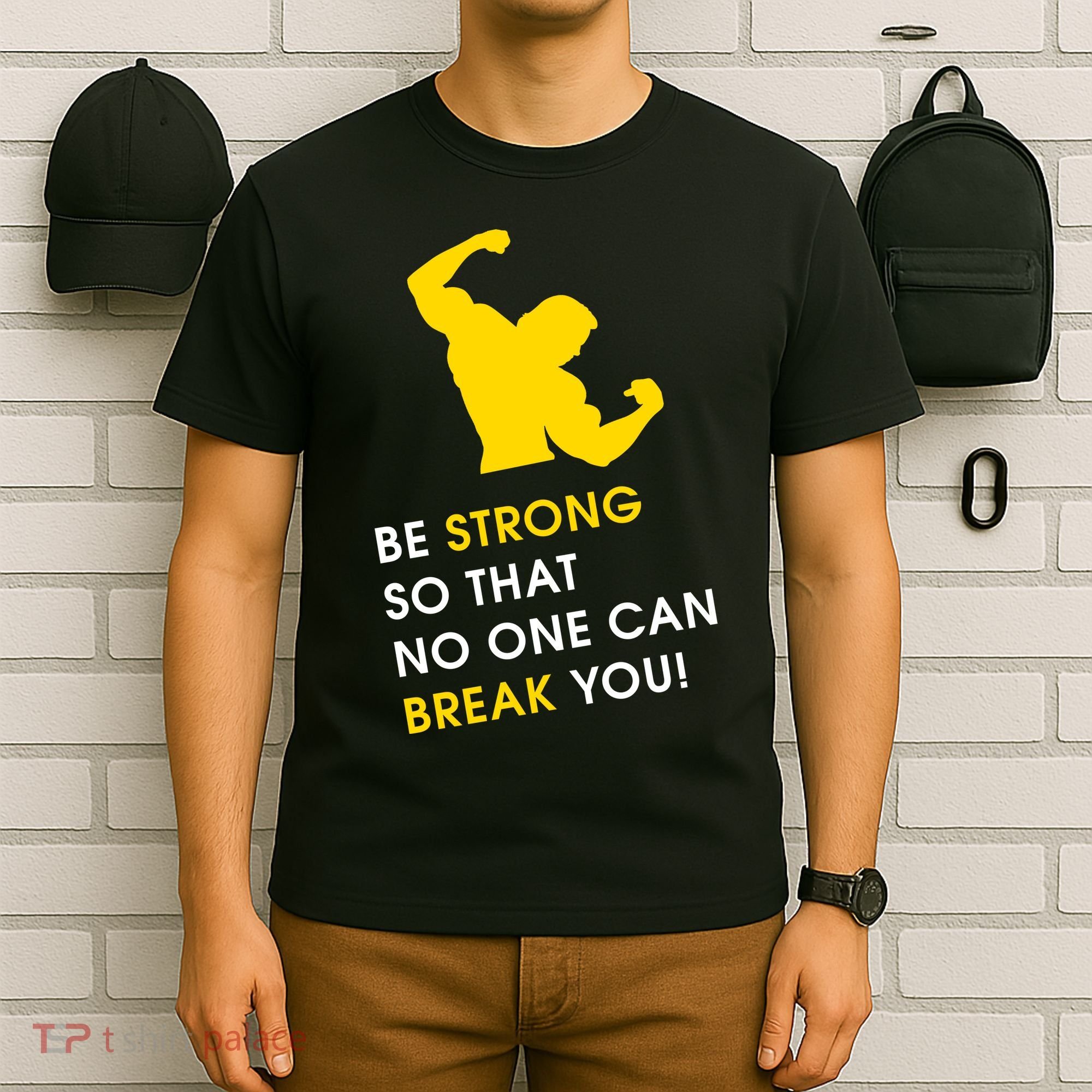 Be Strong So That No One Can Break You! T-Shirt