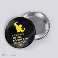 Be Strong So That No One Can Break You! Button thumb 0