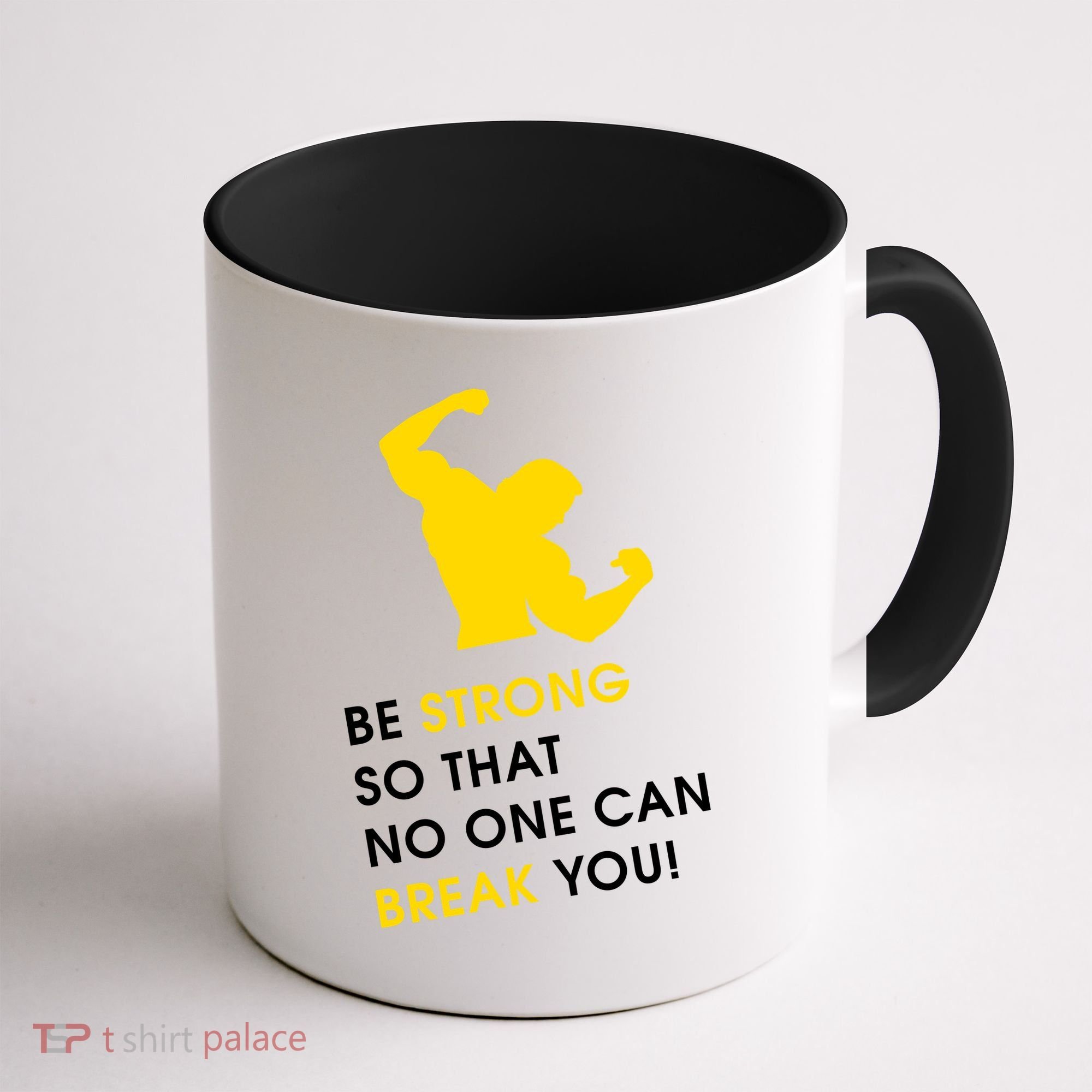 Be Strong So That No One Can Break You! Coffee Mug