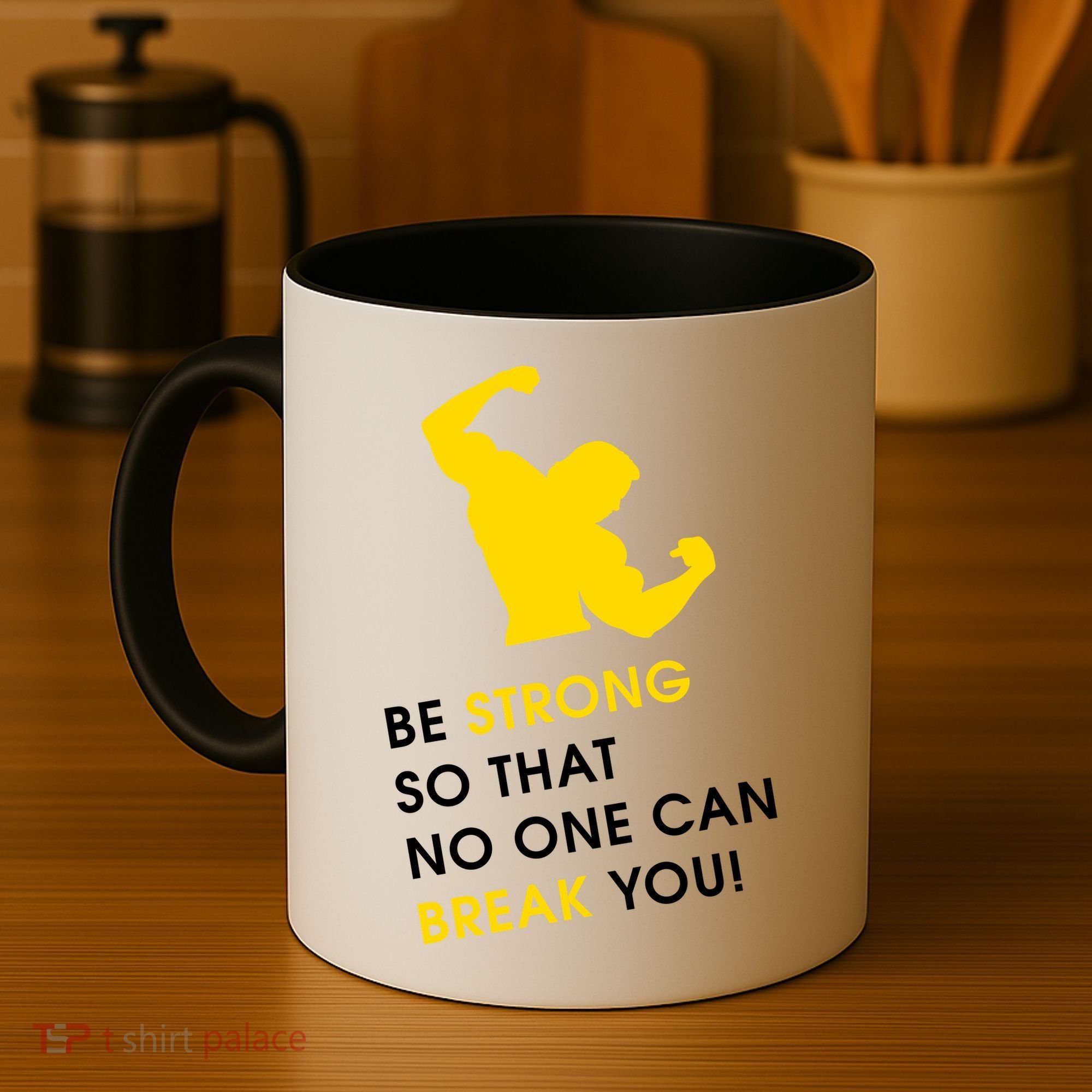 Be Strong So That No One Can Break You! Coffee Mug