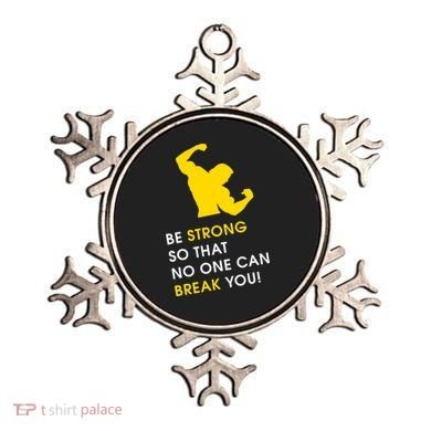 Be Strong So That No One Can Break You! Ornament