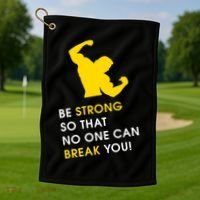 Be Strong So That No One Can Break You! Golf Towel thumb 1