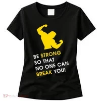Be Strong So That No One Can Break You! Women's T-Shirt thumb 0