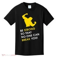 Be Strong So That No One Can Break You! Kids T-Shirt thumb 0