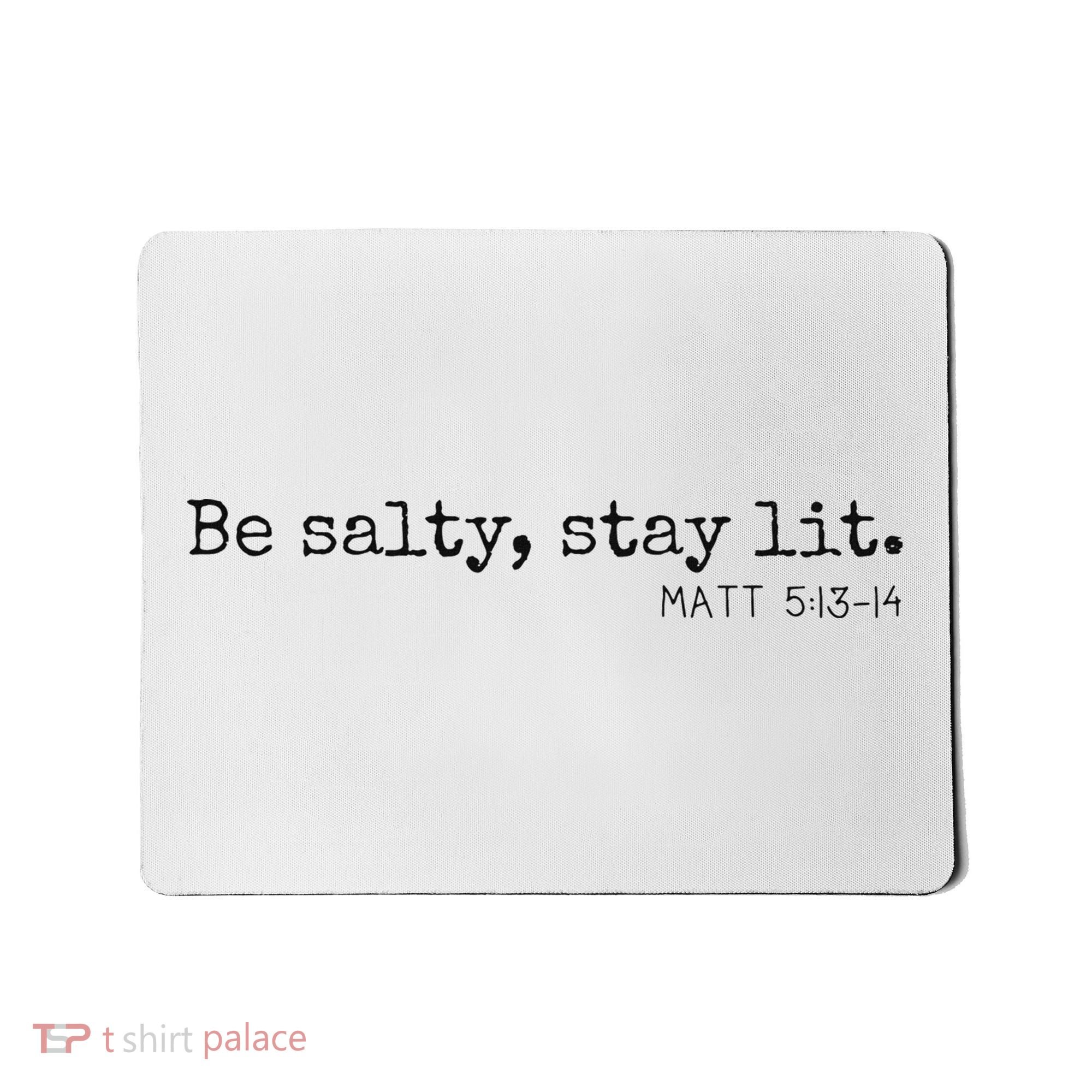 Be Salty Stay Lit Matthew 513 14 Christian Religious Faith Mousepad