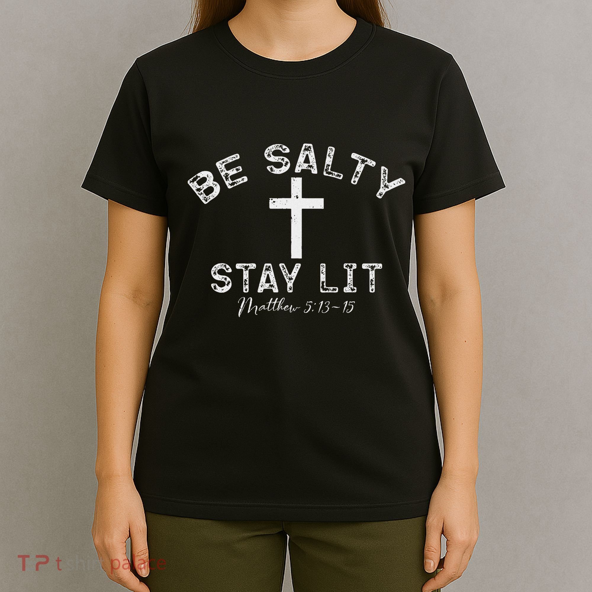 Be Salty Stay Lit Matthew 513 16 T-Shirt