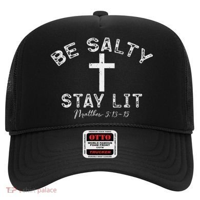 Be Salty Stay Lit Matthew 513 16 Hat