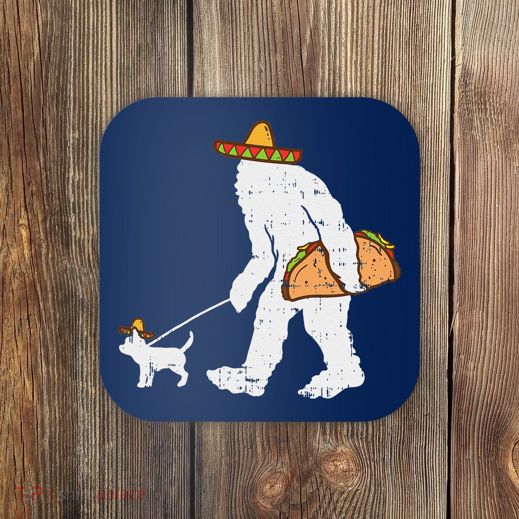 Bigfoot Sasquatch Taco Chihuahua Funny Cinco De Mayo Mexican Coaster