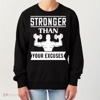 Be Stronger Than Your Excuses Motivational Quotes Gift Women's Sweatshirt thumb 0