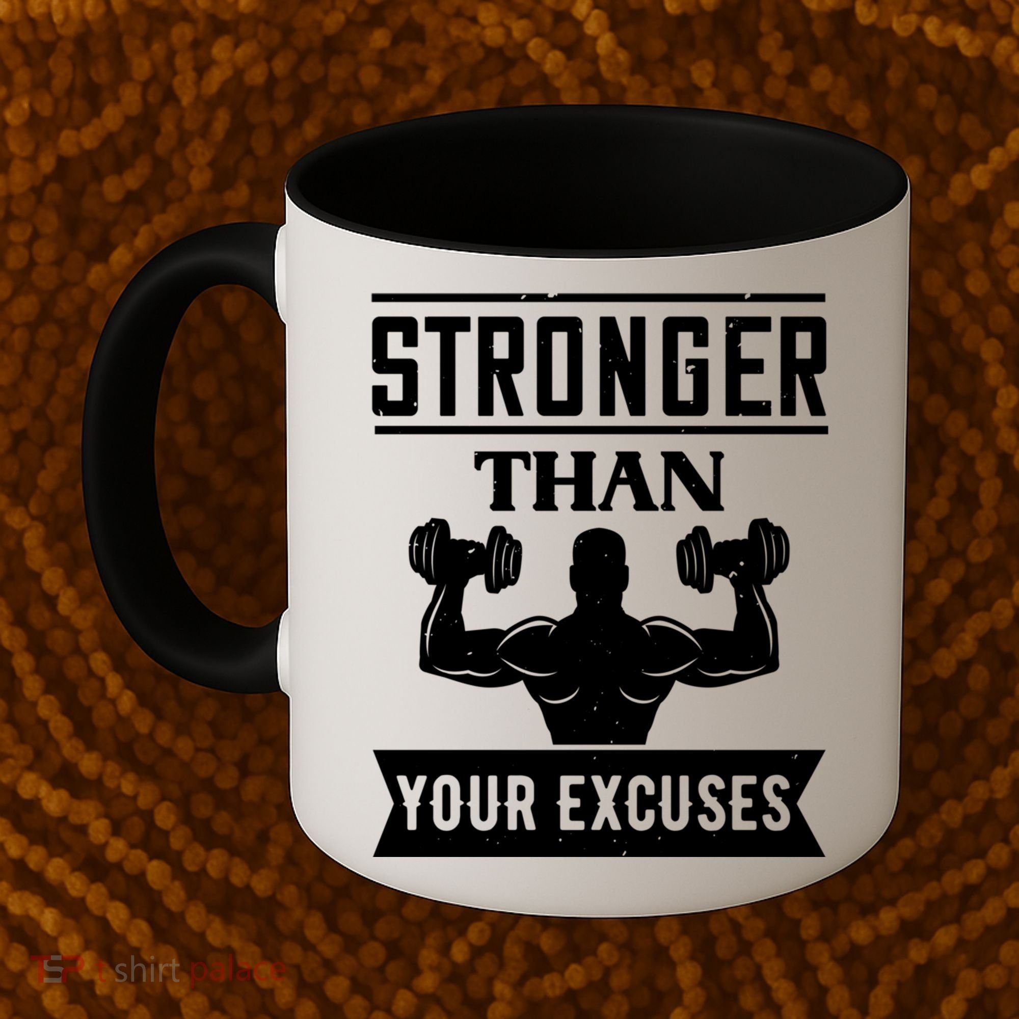 Be Stronger Than Your Excuses Motivational Quotes Gift Coffee Mug