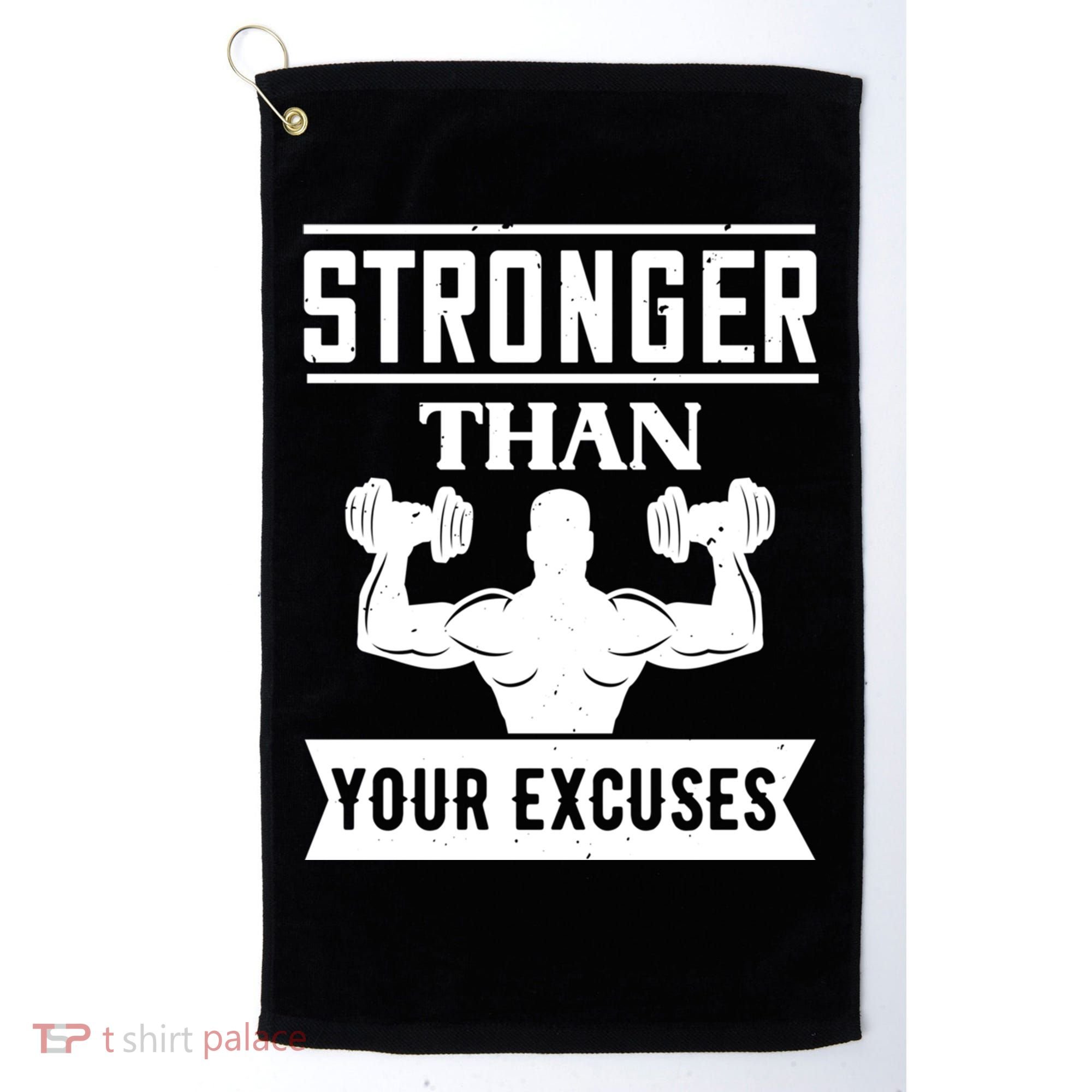 Be Stronger Than Your Excuses Motivational Quotes Gift Golf Towel