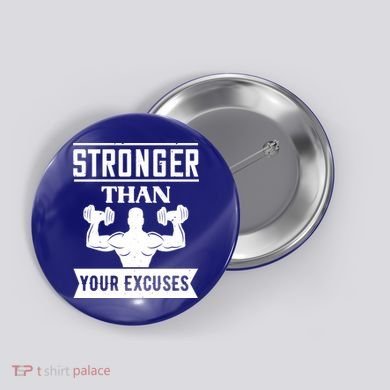 Be Stronger Than Your Excuses Motivational Quotes Gift Button