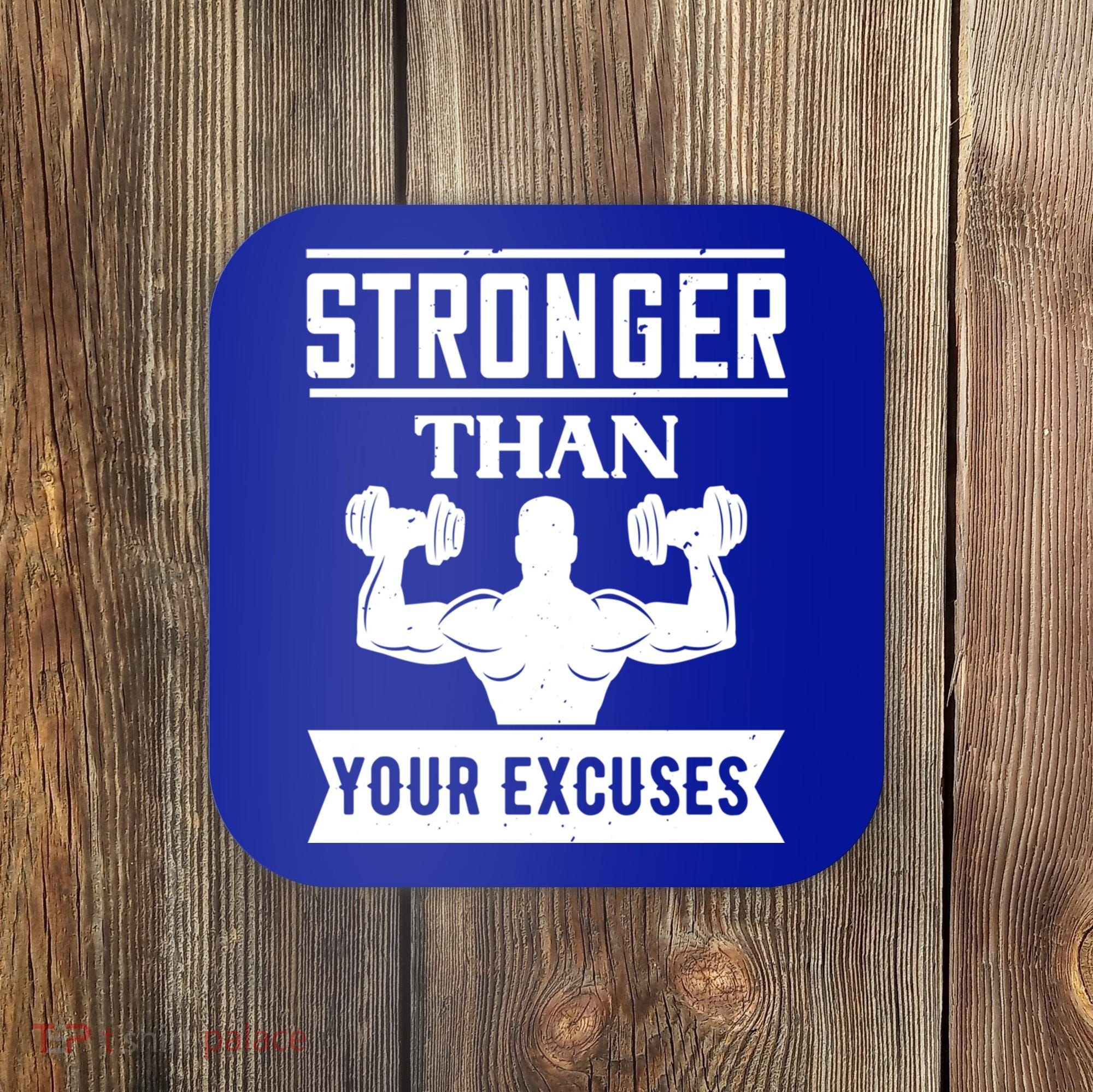 Be Stronger Than Your Excuses Motivational Quotes Gift Coaster
