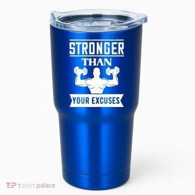 Be Stronger Than Your Excuses Motivational Quotes Gift Tumbler