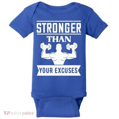Be Stronger Than Your Excuses Motivational Quotes Gift Baby Bodysuit
