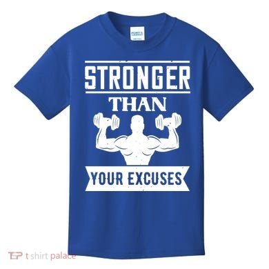 Be Stronger Than Your Excuses Motivational Quotes Gift Kids T-Shirt