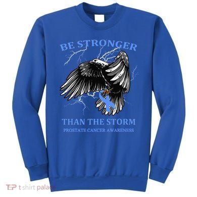 Be Stronger Than The Storm Prostate Cancer Sweatshirt