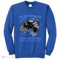 Be Stronger Than The Storm Prostate Cancer Sweatshirt thumb 0