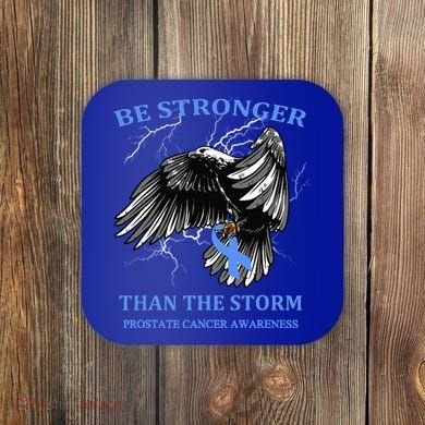 Be Stronger Than The Storm Prostate Cancer Coaster