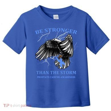 Be Stronger Than The Storm Prostate Cancer Toddler T-Shirt