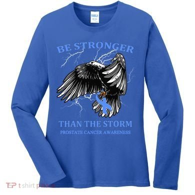 Be Stronger Than The Storm Prostate Cancer Women's Long Sleeve Shirt