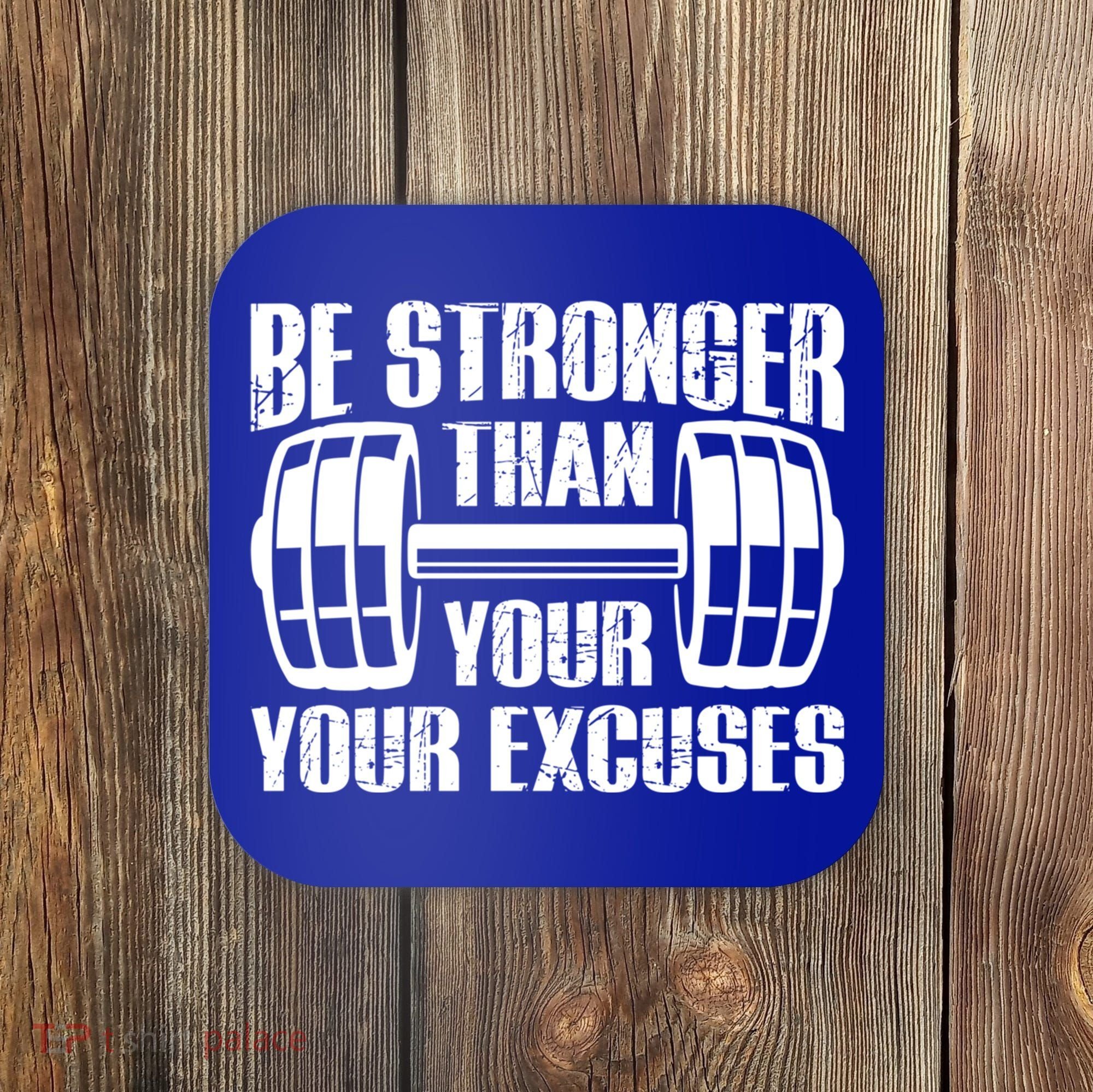 Be Stronger Than Your Excuses Motivational Workout Fitness Gift Coaster