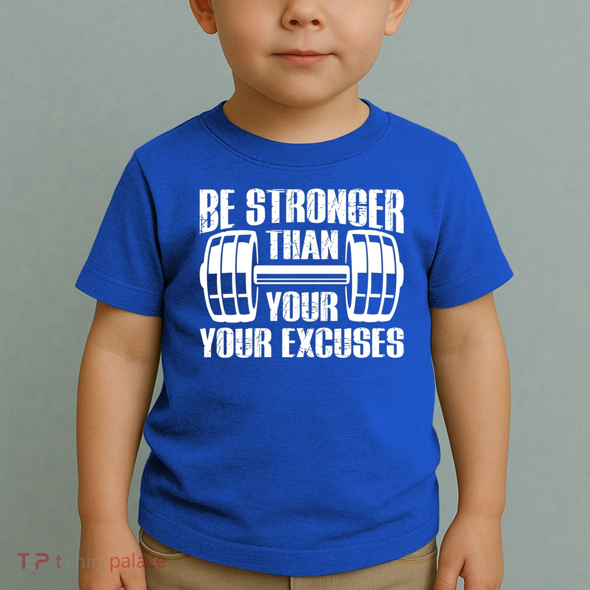 Be Stronger Than Your Excuses Motivational Workout Fitness Gift Toddler T-Shirt