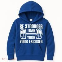 Be Stronger Than Your Excuses Motivational Workout Fitness Gift Kids Hoodie thumb 0