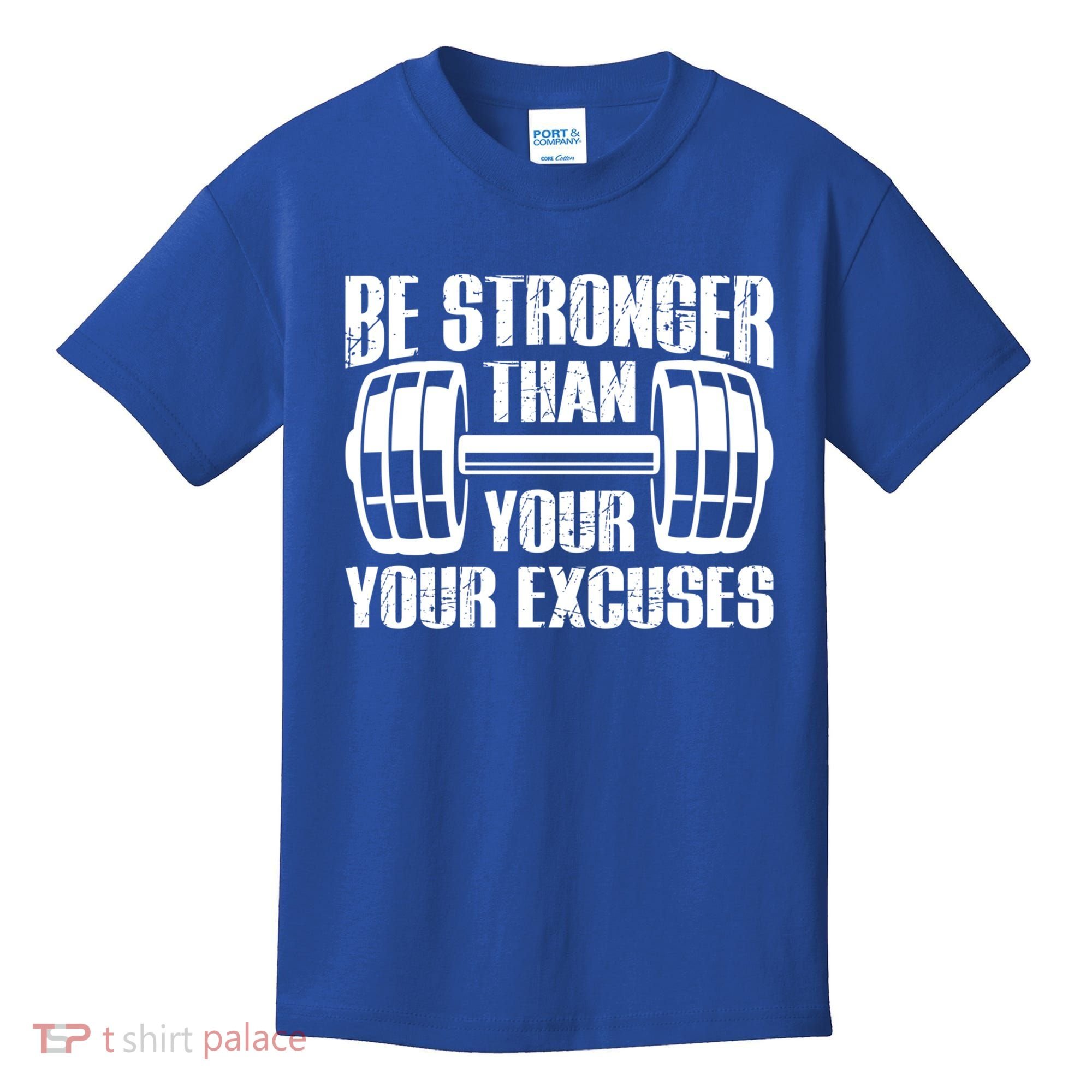 Be Stronger Than Your Excuses Motivational Workout Fitness Gift Kids T-Shirt