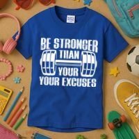 Be Stronger Than Your Excuses Motivational Workout Fitness Gift Kids T-Shirt thumb 3