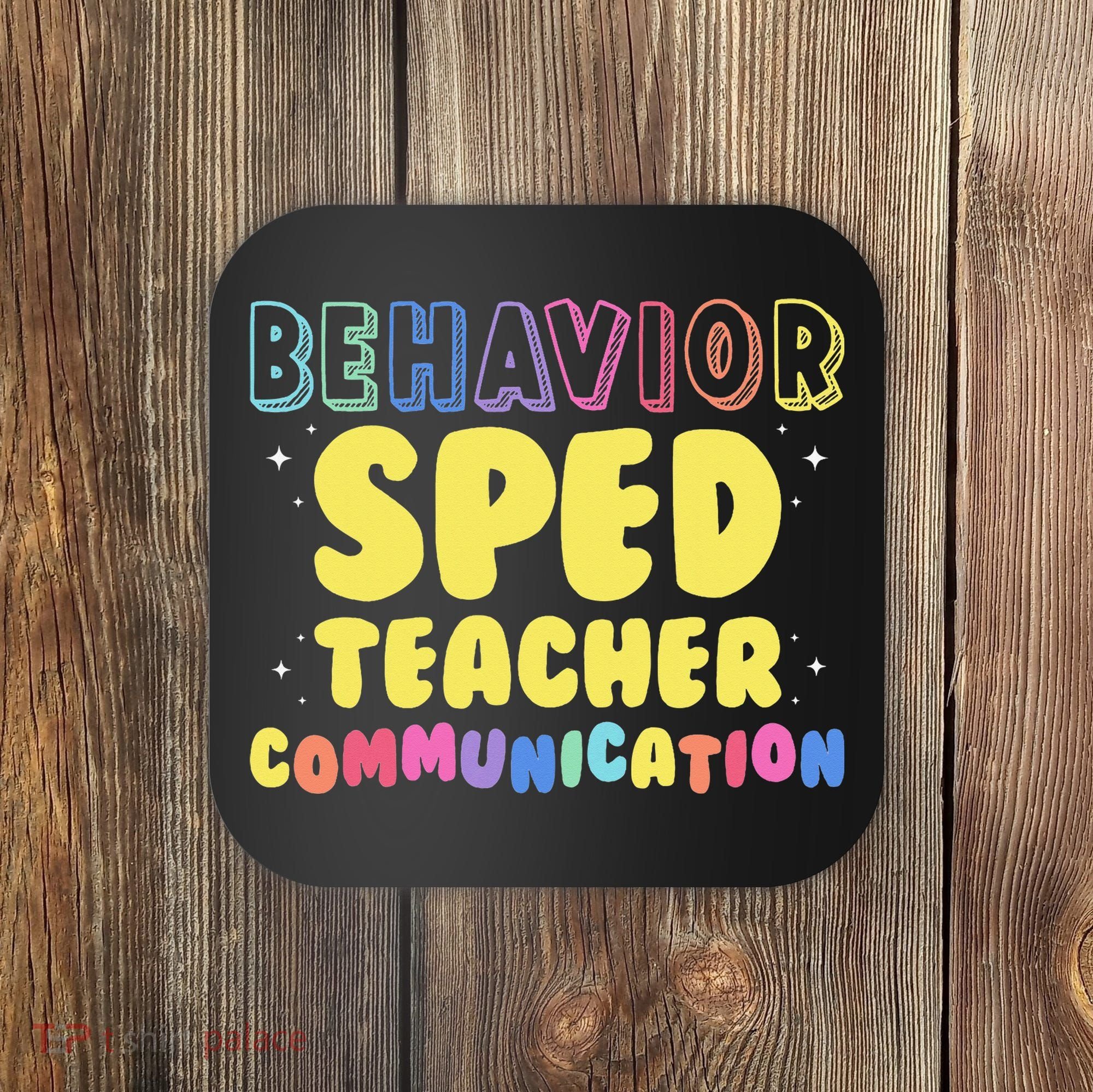 Behavior SPED Teacher Communication - Funny Behavior Coaster