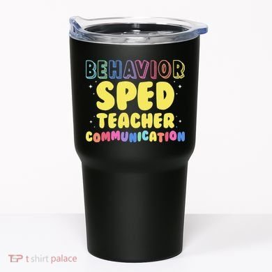 Behavior SPED Teacher Communication - Funny Behavior Tumbler