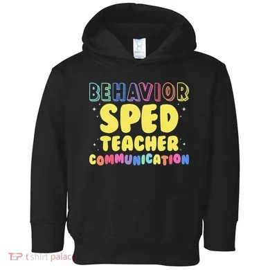 Behavior SPED Teacher Communication - Funny Behavior Toddler Hoodie