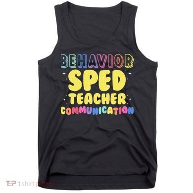 Behavior SPED Teacher Communication - Funny Behavior Tank Top