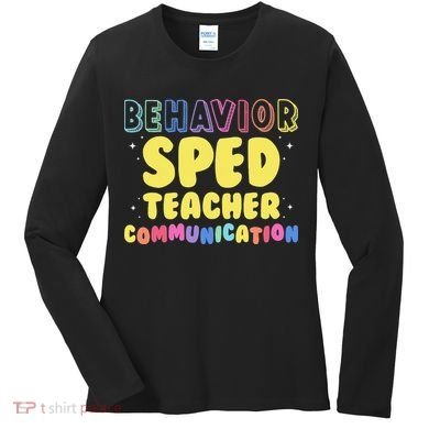 Behavior SPED Teacher Communication - Funny Behavior Women's Long Sleeve Shirt