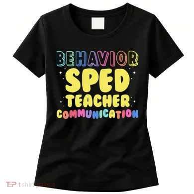 Behavior SPED Teacher Communication - Funny Behavior Women's T-Shirt