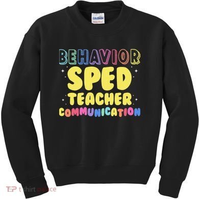 Behavior SPED Teacher Communication - Funny Behavior Kids Sweatshirt