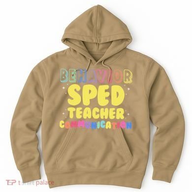 Behavior SPED Teacher Communication - Funny Behavior Hoodie