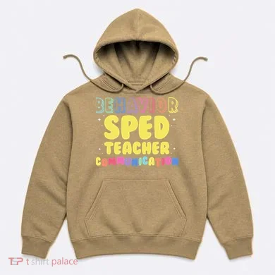 Behavior SPED Teacher Communication - Funny Behavior Hoodie