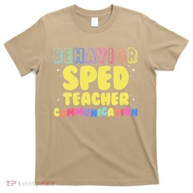 Behavior SPED Teacher Communication - Funny Behavior T-Shirt