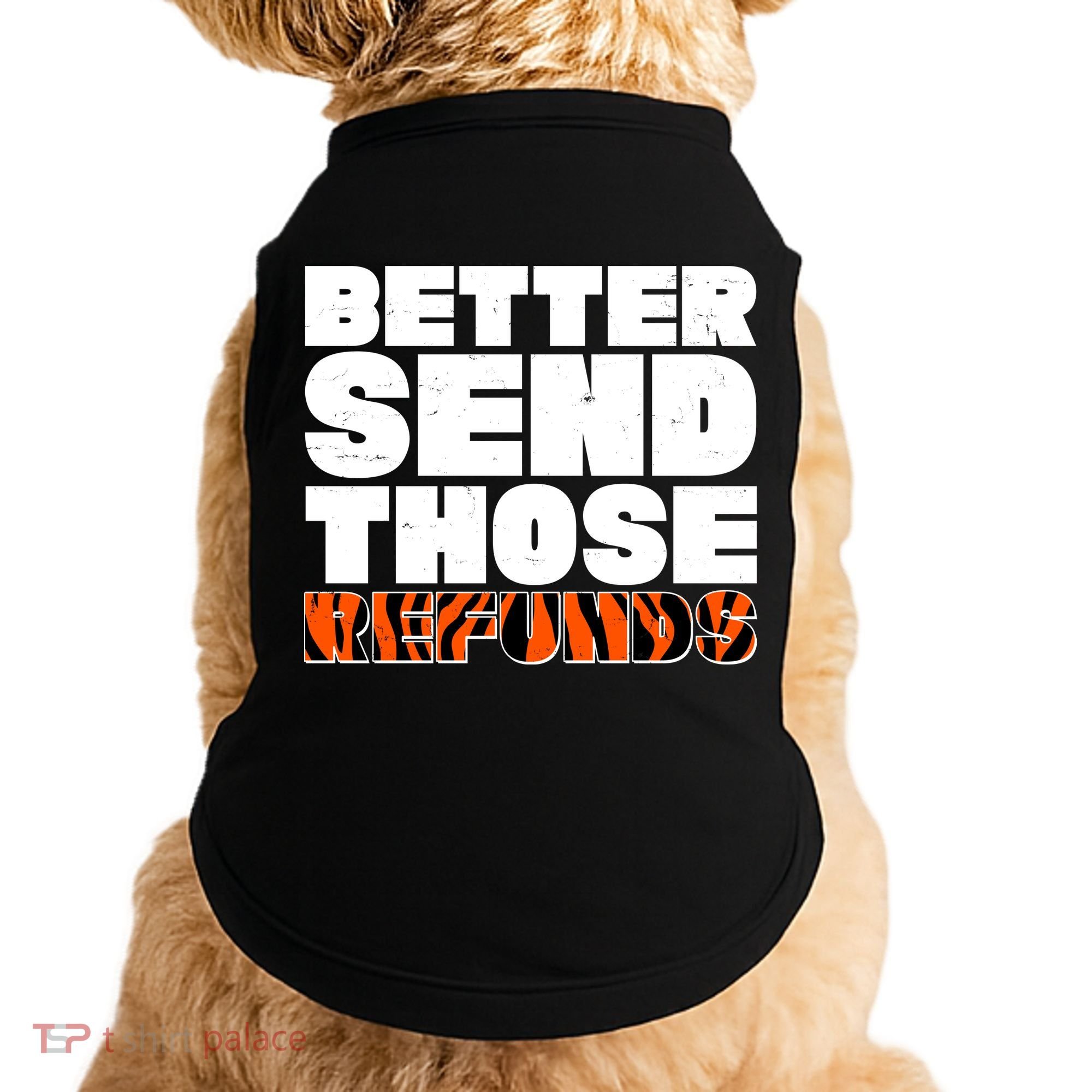 Better Send Those Refunds Cincinnati Football Doggie Tank