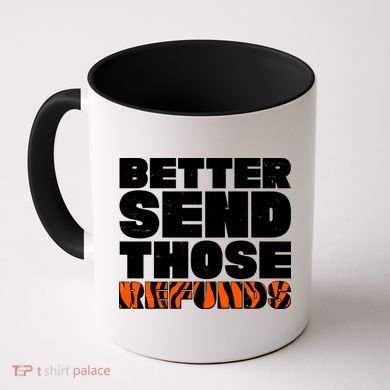 Better Send Those Refunds Cincinnati Football Coffee Mug