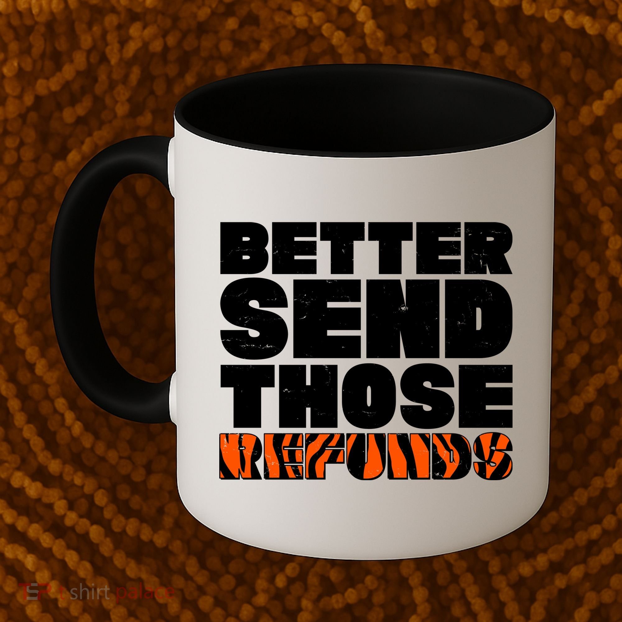 Better Send Those Refunds Cincinnati Football Coffee Mug