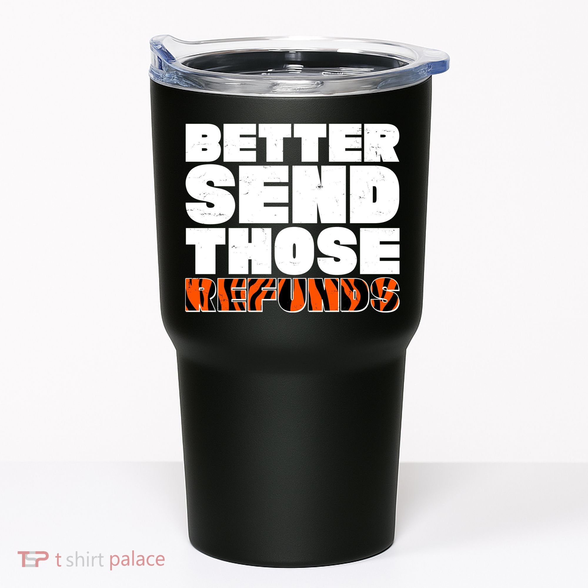 Better Send Those Refunds Cincinnati Football Tumbler